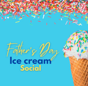 A waffle ice cream cone with rainbow sprinkles next to the text Fathers Day Ice Cream Social on a blue background, with more sprinkles scattered across the top.